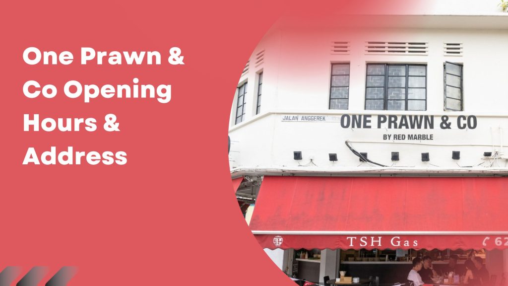 One Prawn & Co Opening Hours & Address