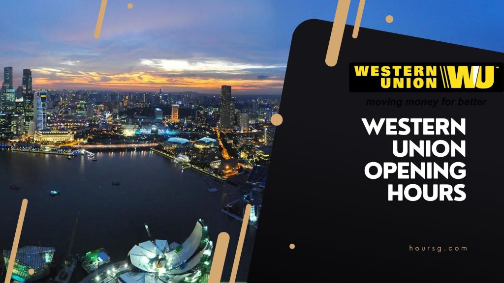 Western Union Opening Hours SG