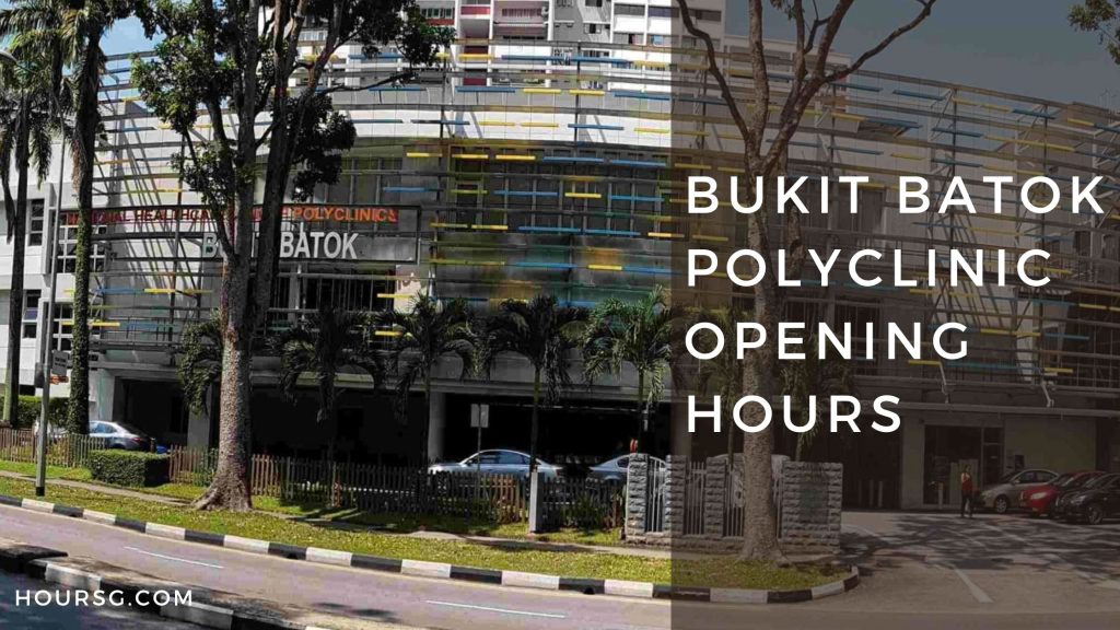 Bukit Batok Polyclinic Opening Hours