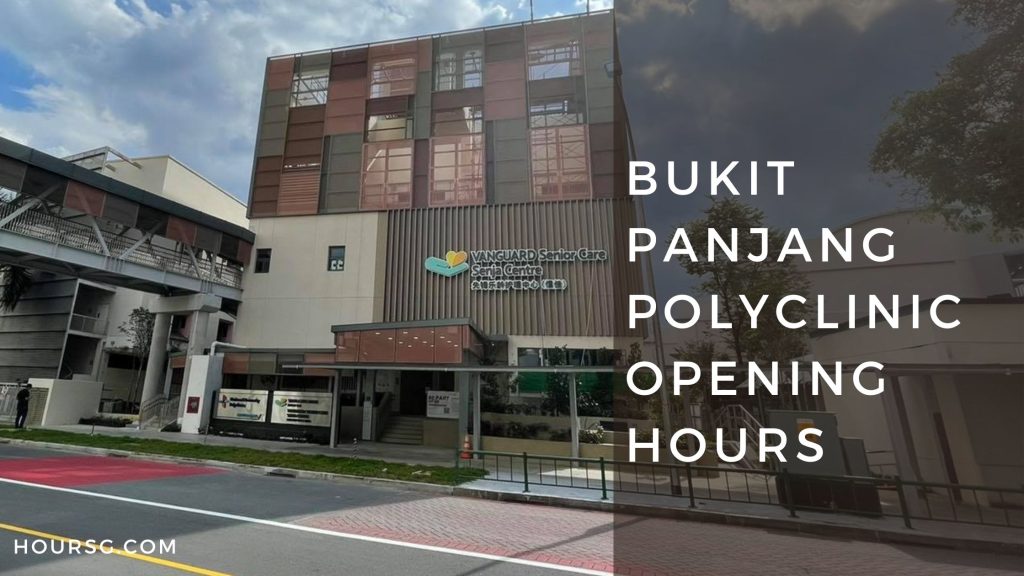 Bukit Panjang Polyclinic Opening Hours