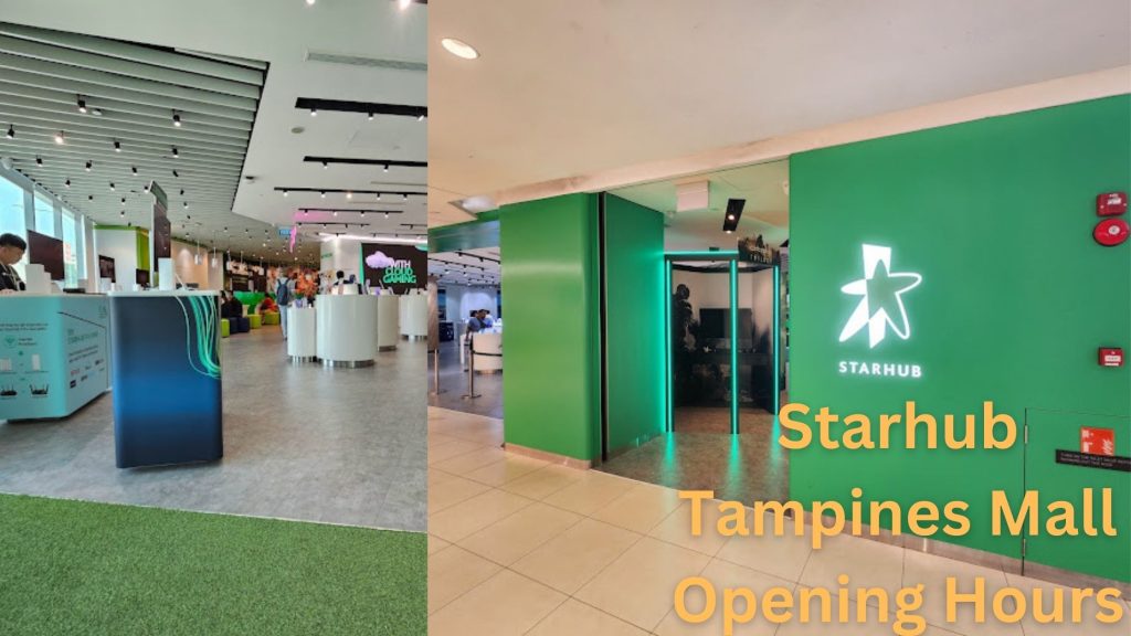 Starhub Tampines Mall Opening Hours