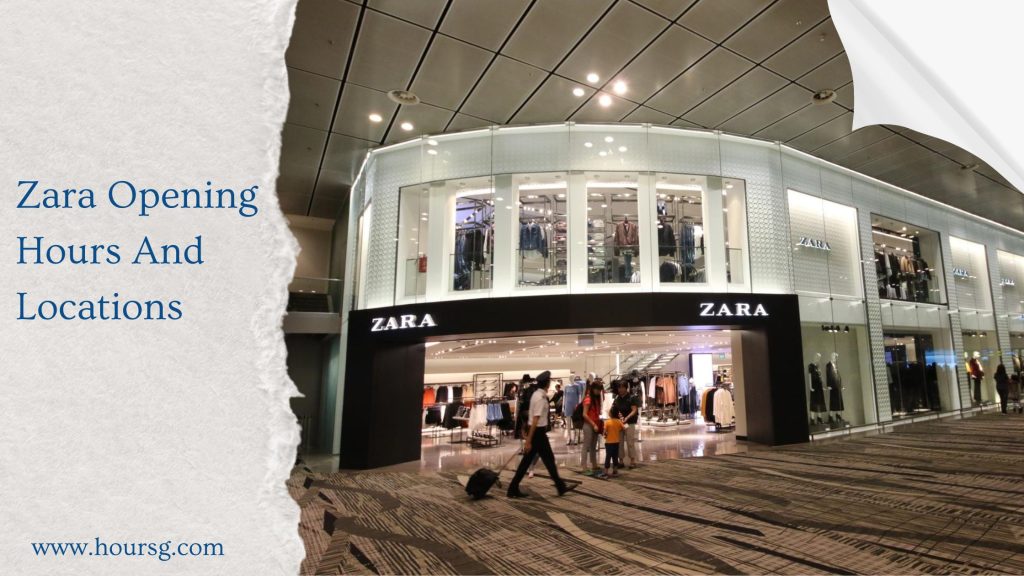 Zara Opening Hours And Locations