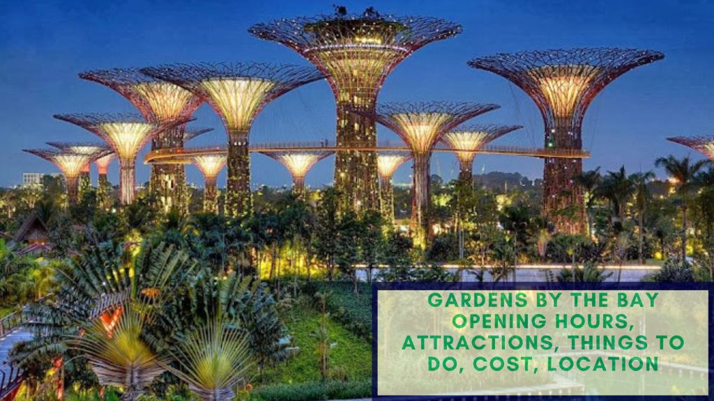 Gardens by the Bay Opening Hours