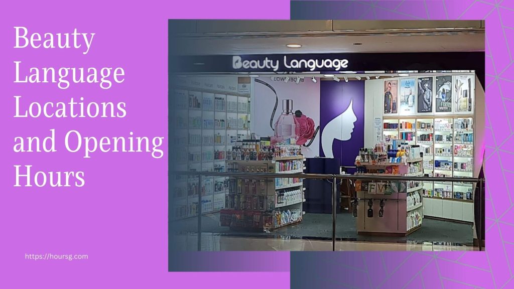 Beauty Language Locations and Opening Hours