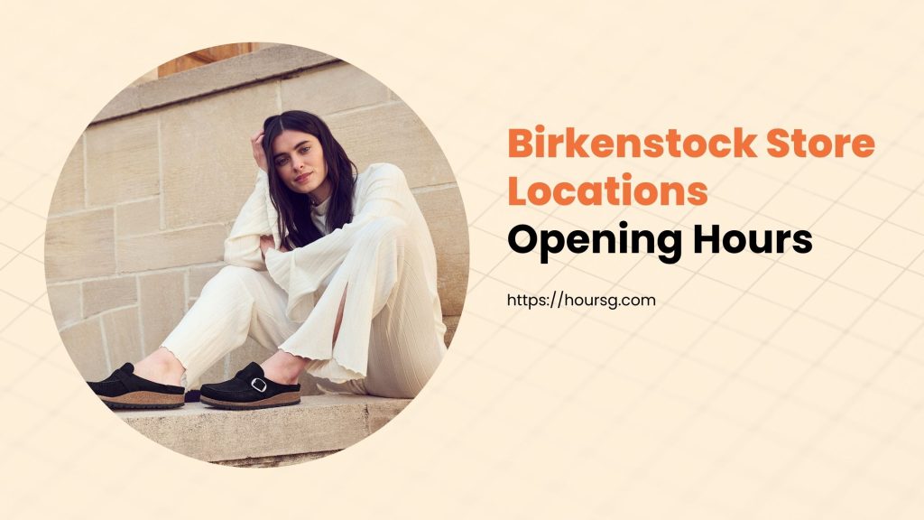 Birkenstock Store Locations Opening Hours